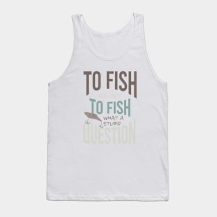 Fishing Quote To Fish or Not To Fish Tank Top